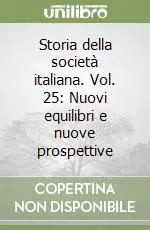 Prezzo Ridotto Storia della società italiana. Vol. 25 Nuovi equilibri e nuove prospettive