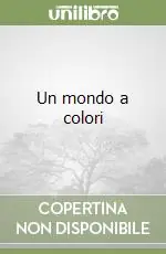 Prezzo Scontato Un mondo a colori