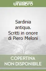 Miglior Prezzo Sardinia antiqua. Scritti in onore di Piero Meloni