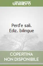 Perd‘e sali. Ediz. bilingue Affare