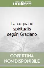 La cognatio spiritualis según Graciano Soddisfatti O Rimborsati