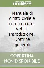 Manuale di diritto civile e commerciale. Vol. 1 Introduzione. Dottrine generali Compra Online