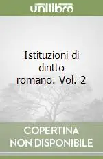 Istituzioni di diritto romano. Vol. 2 Quantità Limitata