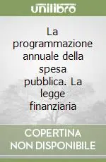 La programmazione annuale della spesa pubblica. La legge finanziaria Subito Disponibile