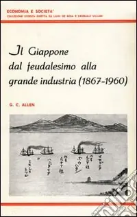 Il Giappone dal feudalesimo alla grande industria (1867-1960) Prezzo Di Fabbrica