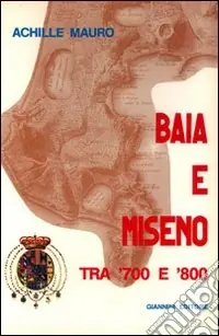 Baia e Miseno tra ‘700 e ‘800 Ordina Subito