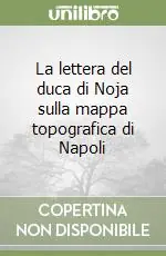 Spedizione Espresso La lettera del duca di Noja sulla mappa topografica di Napoli