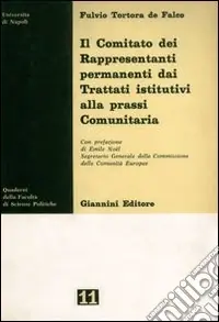 Il comitato dei rappresentanti permanenti dai trattati istitutivi alla prassi comunitaria Bestseller