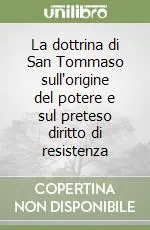 Compra Oggi Stesso La dottrina di San Tommaso sull‘origine del potere e sul preteso diritto di resistenza