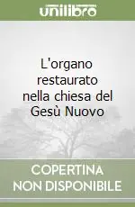 Bestseller L‘organo restaurato nella chiesa del Gesù Nuovo
