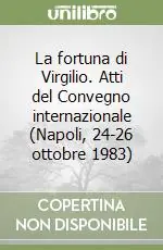 Economico La fortuna di Virgilio. Atti del Convegno internazionale (Napoli, 24-26 ottobre 1983)
