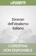 Scelto Dai Clienti Itinerari dell‘idealismo italiano