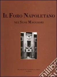 Nuovo Arrivo Il foro napoletano nei suoi maggiori
