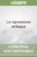 La repressione ambigua Prezzo Basso