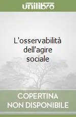 Ordina Subito L‘osservabilità dell‘agire sociale