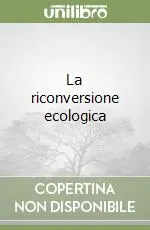 La riconversione ecologica Super Prezzo
