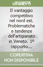Promozione Il vantaggio competitivo nel nord est. Problematiche e tendenze dell‘artigianato in Veneto. 1º rapporto dell‘Osservatorio EBAV