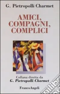 Amici, compagni, complici A Buon Prezzo