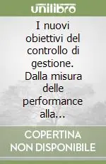 Spedito Oggi I nuovi obiettivi del controllo di gestione. Dalla misura delle performance alla compartecipazione ai risultati