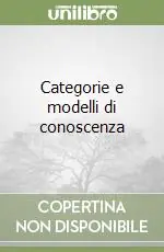 Categorie e modelli di conoscenza Non Perdere