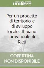 Per un progetto di territorio e di sviluppo locale. Il piano provinciale di Rieti Saldi