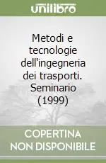 Economico Metodi e tecnologie dell‘ingegneria dei trasporti. Seminario (1999)
