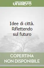 Promozione Idee di città. Riflettendo sul futuro