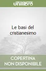 Le basi del cristianesimo Ordina Subito