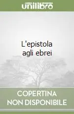Ultimissimo Modello L‘epistola agli ebrei