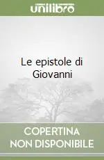 Consegna Rapida Le epistole di Giovanni
