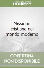Quantità Limitata Missione cristiana nel mondo moderno