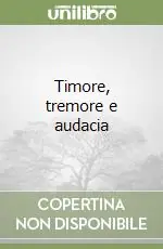 Timore, tremore e audacia Must-Have