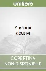 Esclusivo Anonimi abusivi
