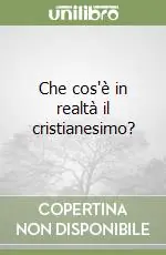 Che cos‘è in realtà il cristianesimo? Prezzo Basso