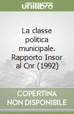 Direttamente Dal Produttore La classe politica municipale. Rapporto Insor al Cnr (1992)