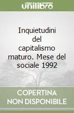 Inquietudini del capitalismo maturo. Mese del sociale 1992 Promozione Esclusiva