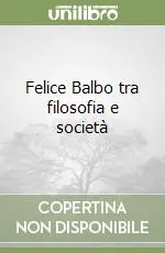 Felice Balbo tra filosofia e società Reso Gratuito