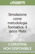 Ultima Occasione Simulazione come metodologia formativa il gioco Pluto