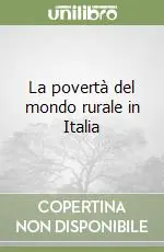 La povertà del mondo rurale in Italia Must-Have