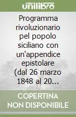 Saldi Programma rivoluzionario pel popolo siciliano con un‘appendice epistolare (dal 26 marzo 1848 al 20 dicembre 1866)