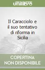 Il Caracciolo e il suo tentativo di riforma in Sicilia Offerta Limitata
