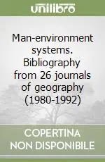 Man-environment systems. Bibliography from 26 journals of geography (1980-1992) Offerta Del Giorno