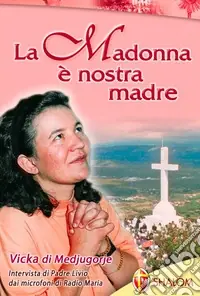 La Madonna è nostra madre Prezzo Ridotto