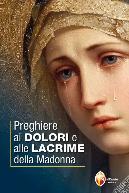 Reso Gratuito Preghiere ai dolori e alle lacrime della Madonna