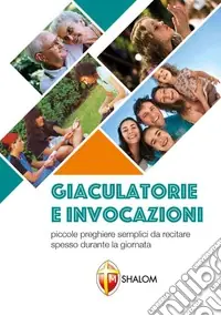 Promozione Giaculatorie invocazioni. Da pregare spesso durante la giornata