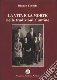 La vita e la morte nelle tradizioni aluntine Ultimissimo Modello