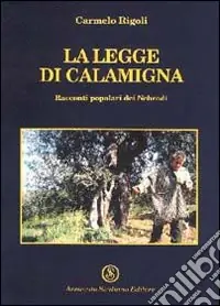 Acquista Ora La legge di Calamigna. Racconti popolari dei Nebrodi