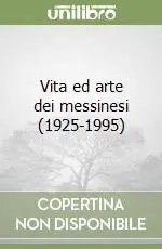 Vita ed arte dei messinesi (1925-1995) Ultime Pezzi