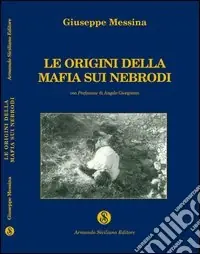 Nuova Collezione Le origini della mafia sui Nebrodi