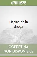 Uscire dalla droga Ordina Subito